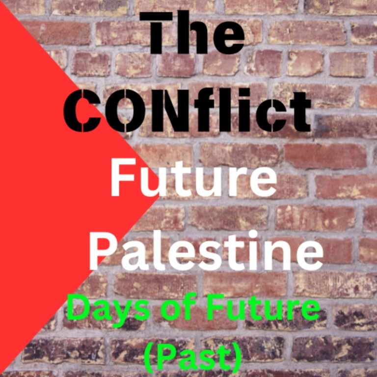 Episode 64 – Future Palestine (Days Of The Future) “The Conflict”